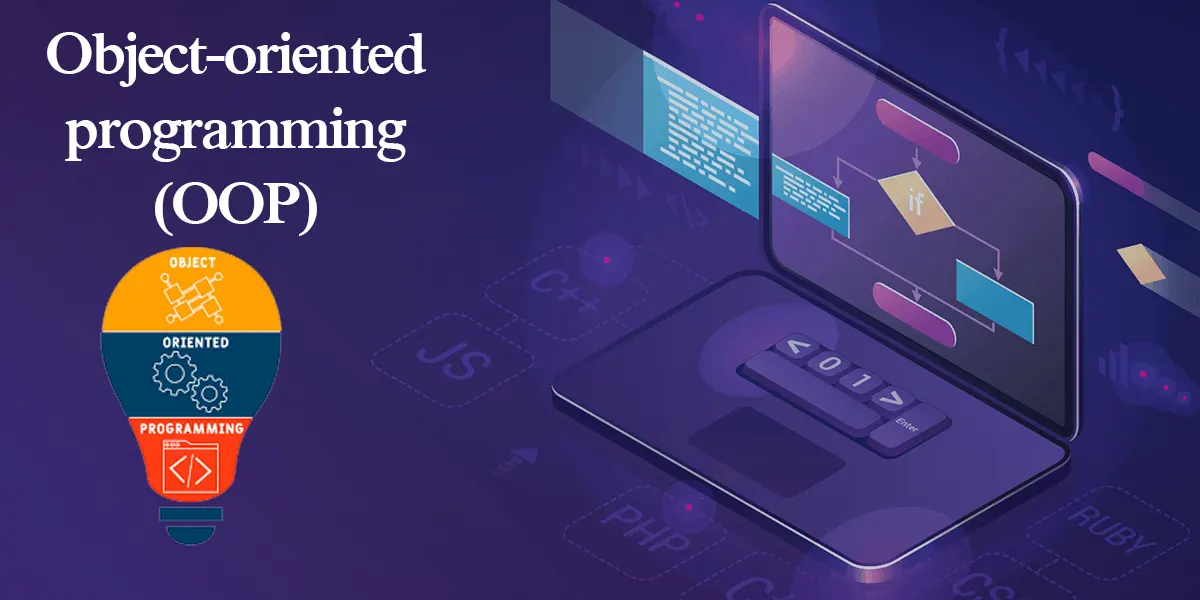 برنامه‌نویسی شی گرا (OOP) چیست و چرا مهم است؟ راهنمای جامع برای توسعه‌دهندگان
